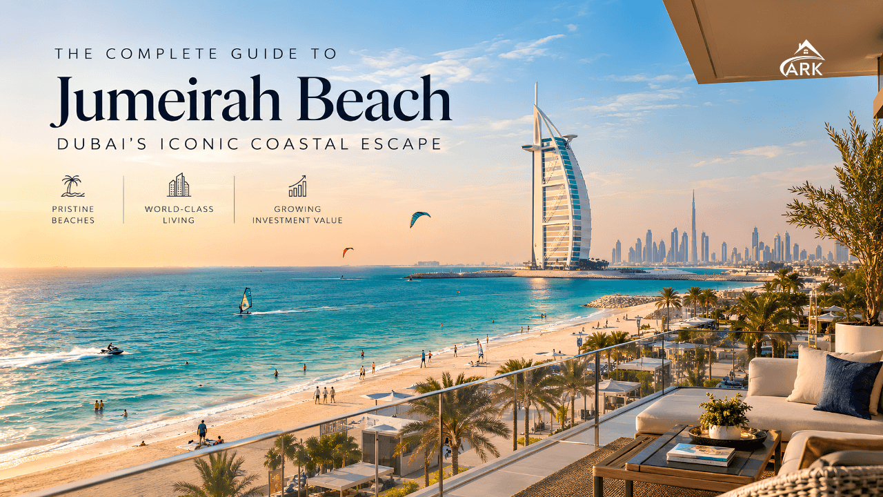 The Complete Guide to Jumeirah Beach: Dubai’s Iconic Coastal Escape & Neighborhood Insights
